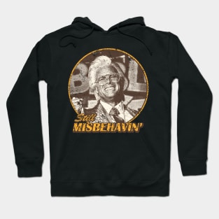 Still Misbehavin' Hoodie